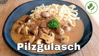 Leckeres Pilzrahmgulasch mit frischen Spätzle - schnell und günstig