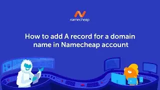 How to add an A record for a domain name in Namecheap account