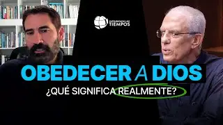 La OBEDIENCIA cristiana: ¿qué SIGNIFICA realmente? | Entendiendo Los Tiempos | T6-25