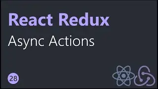 React Redux Tutorials - 28 - Async Actions