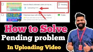 Pending video ko uploading kaise kare | How to solve this pending problem | YouTube video upload