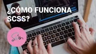 ¿CÓMO FUNCIONA SCSS? | APRENDE A AGREGAR SCSS EN TUS PROYECTOS