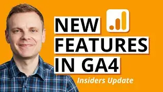 NEW Features in Google Analytics (GA4) – September 2024 Insiders Update