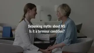 Multiple Sclerosis (MS) Myths | Merck Manuals Medical Myths Podcast