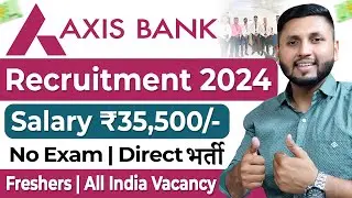 Axis Bank Recruitment 2024 | Freshers | Axis Bank Job Vacancy | How To Get Job In Bank | Bank Jobs