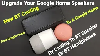 How To Connect Google Home To Bluetooth Speakers Or BT Headphones (Simple Speaker Upgrade)