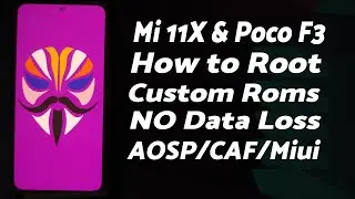 Xiaomi Mi 11X | How to Root | Custom Roms | AOSP | CAF | Miui | Poco F3 | TWRP | NO Data Loss