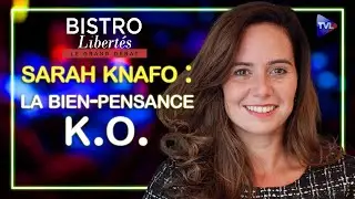 Sarah Knafo : la bien-pensance K.O. - Bistro Libertés - TVL