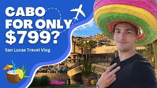 Cabo San Lucas Mexico Vacation | Cabo Travel Vlog