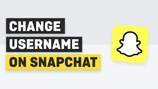 How to Change Username on Snapchat (2022)