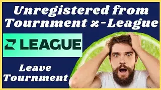 How do i unregister from tournament in z league l How to unregister in tournament in z league