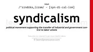 Pronunciation of Syndicalism | Definition of Syndicalism