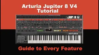 Arturia Jupiter 8 V4 - Tutorial, Guide to Every Feature