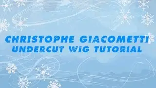 Christophe Giacometti Undercut Wig Tutorial