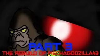 Godzilla95:the old empire part 3- the rebuild of Mechagodzilla43