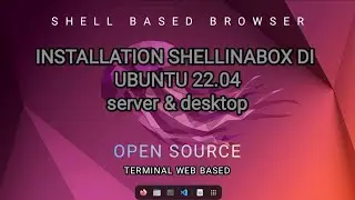 TERMINAL BASED BROWSER : Installation Shellinabox IN Ubuntu 22.04 versi Server & Desktop