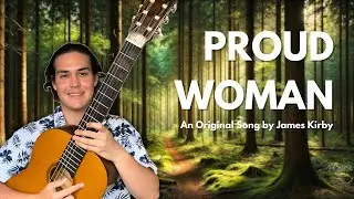 James Kirby - Proud Woman (Original Song)