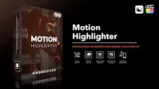 Motion Highlighter - Professional Movement Emphasizing Tools for Final Cut Pro - Pixel Film Studios