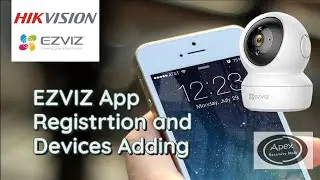 EZVIZ App Registration and Device Adding - Apex Security Hub