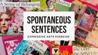 Spontaneous Sentences - Expressive Arts Exercise