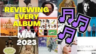 Reviewing Every Album I Listened to in May