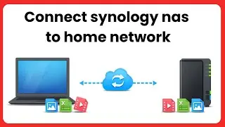 Basic Steps to Connect Synology NAS to Home Network