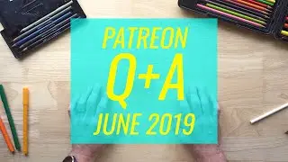 Patreon Q+A (June 2019)