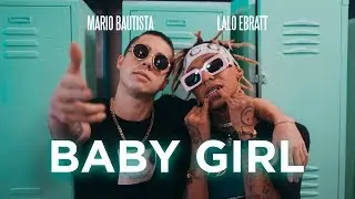 Mario Bautista - Baby Girl ft. Lalo Ebratt (Video Oficial)