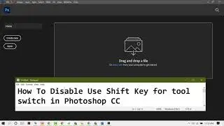 How To Disable Use Shift Key for tool switch in Photoshop CC