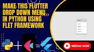 How to create flutter drop down in python using flet framework 