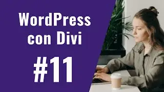 Curso de WordPress con Divi #11 - Cómo Hacer una Página desde Cero