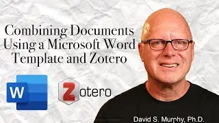 Combining Documents Using a Microsoft Word Template and Zotero