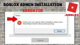 Roblox does not support admin installation Fix