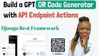 Build a GPT with Actions - Calling API Endpoint Action: QR Code Generator