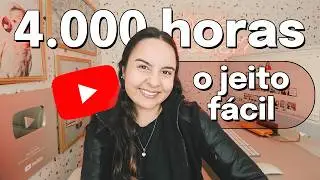 O *Jeito Fácil* De Conseguir 4 Mil Horas De Exibição No YouTube