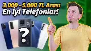 3.000 - 5.000 TL arası satın alınabilecek telefonlar!