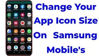 How to Reduce/Decrease App Icon Size in Samsung Mobile-Make Bigger or Smaller Icons