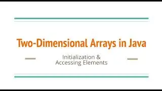 Working With Two-Dimensional (2D) Arrays in Java