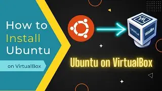 How to Install Ubuntu on VirtualBox in Windows 10 | 2022 | Complete Guide