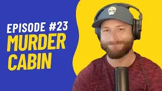 Murder Cabin | Questionable Decisions #23