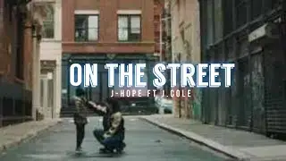 On The Street - J Hope Ft J. Cole (Lyrics Video)