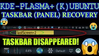 Taskbar is gone. (K)Ubuntu Linux Plasma Desktop Panel Disappeared! UH OH - Let's Try To Get It Back!