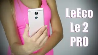 LeEco Le 2 Pro обзор (распаковка) мощного стиляги с актуальной ценой | unboxing