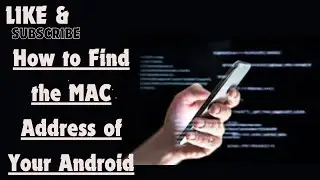 How to Find the MAC Address of Your Android