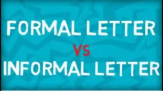 Formal Letter vs Informal Letter | Similarity | Differences | Format | Examples