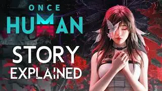 The Full Story of Once Human Explained