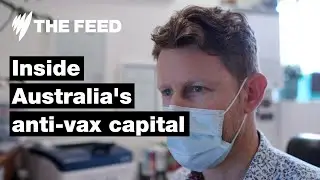 Inside Australia's anti-vax capital | SBS The Feed