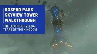 Rospro Pass Skyview Tower | The Legend Of Zelda: Tears Of The Kingdom