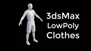 3dsmax basics: Lowpoly face and clothes