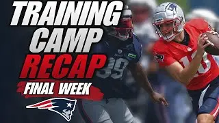 Patriots Training Camp FINAL Recap | Drake Maye TRENDING UP